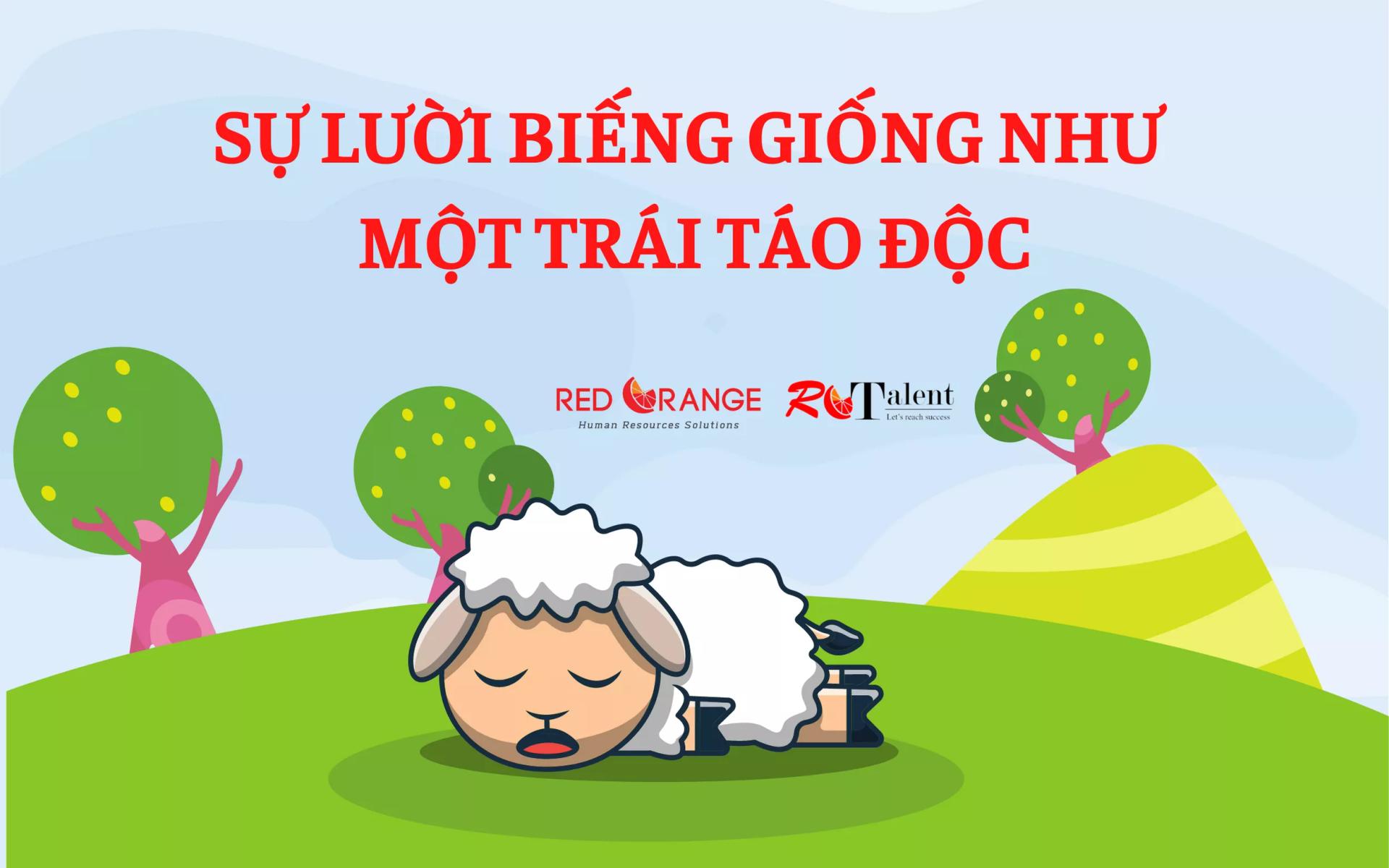 SỰ LƯỜI BIẾNG GIỐNG NHƯ MỘT TRÁI TÁO ĐỘC, THUỐC ĐỘC NGẤM TỪ TỪ ĂN MÒN TƯ DUY, CHÂN TAY CŨNG TRỞ NÊN VÔ DỤNG