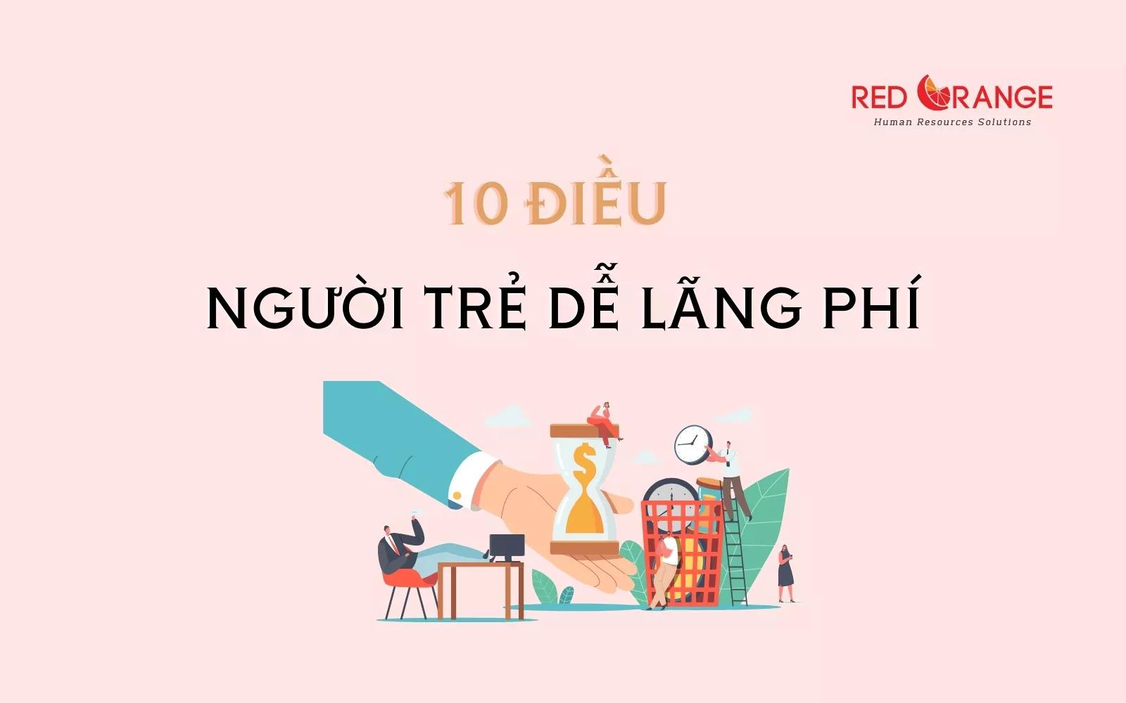 10 ĐIỀU NGƯỜI TRẺ DỄ LÃNG PHÍ