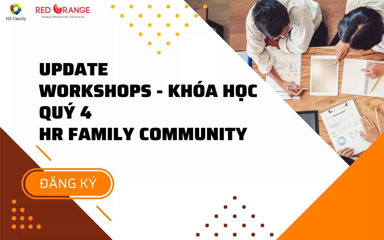 UPDATE WORKSHOPS QUÝ 4/2023- HR FAMILY COMMUNITY- CỘNG ĐỒNG DÀNH CHO HRM HRD C- LEVEL - TẠI VIỆT NAM