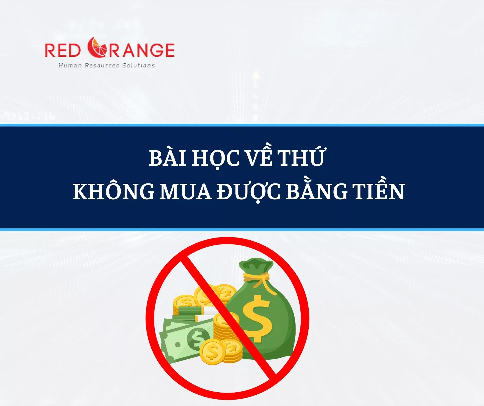 BÀI HỌC VỀ THỨ KHÔNG MUA ĐƯỢC BẰNG TIỀN