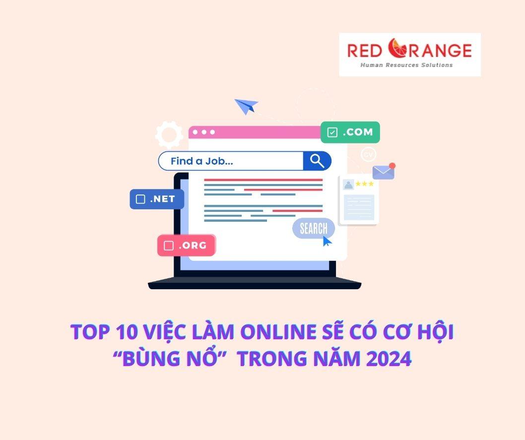 TOP 10 VIỆC LÀM ONLINE SẼ CÓ CƠ HỘI ‘BÙNG NỔ’ TRONG NĂM 2024