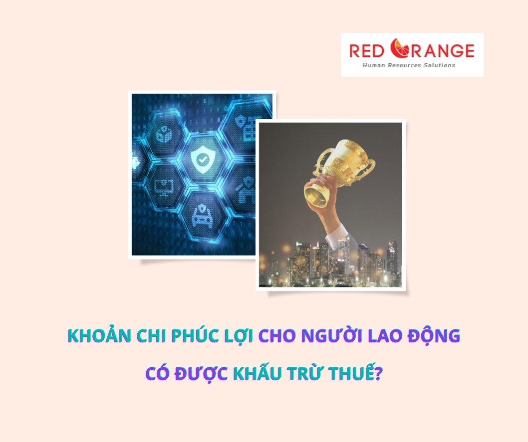 KHOẢN CHI PHÚC LỢI CHO NGƯỜI LAO ĐỘNG CÓ ĐƯỢC KHẤU TRỪ THUẾ?