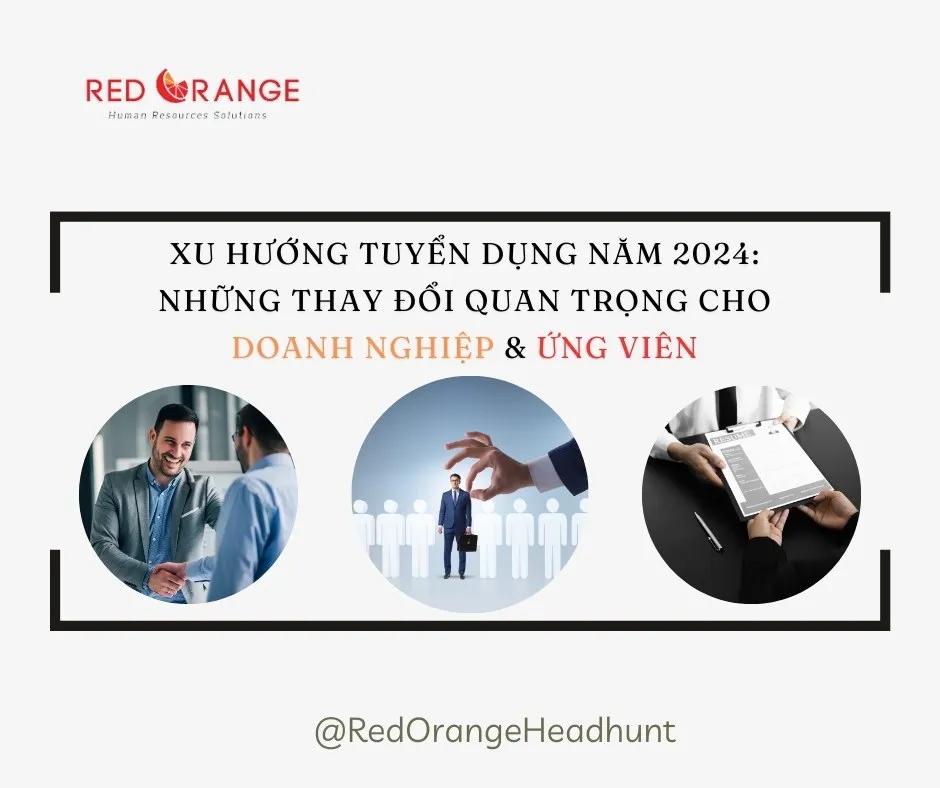 XU HƯỚNG TUYỂN DỤNG NĂM 2024: NHỮNG THAY ĐỔI QUAN TRỌNG CHO DOANH NGHIỆP & ỨNG VIÊN