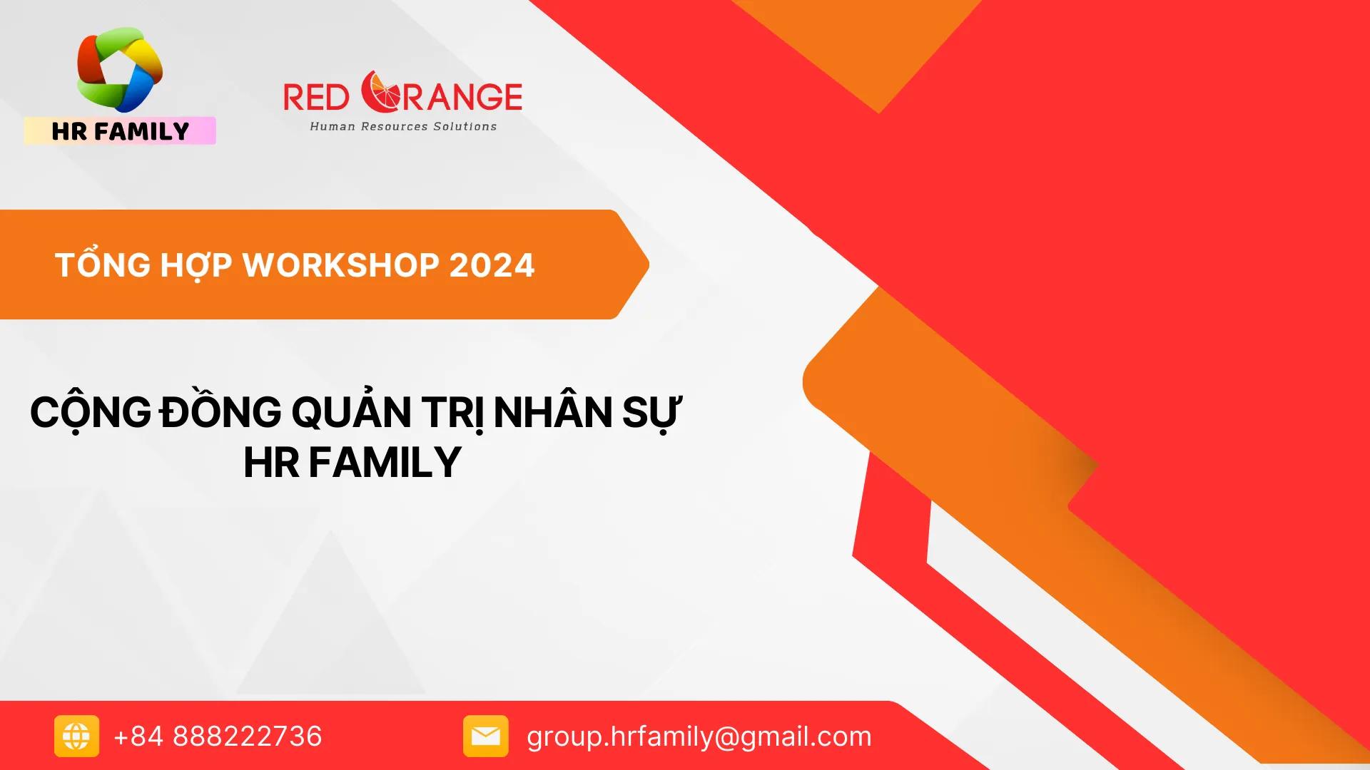 2024 WORKSHOP/ KHÓA HỌC CHUYÊN SÂU TỪ CỘNG ĐỒNG QUẢN TRỊ NHÂN SỰ HR FAMILY 