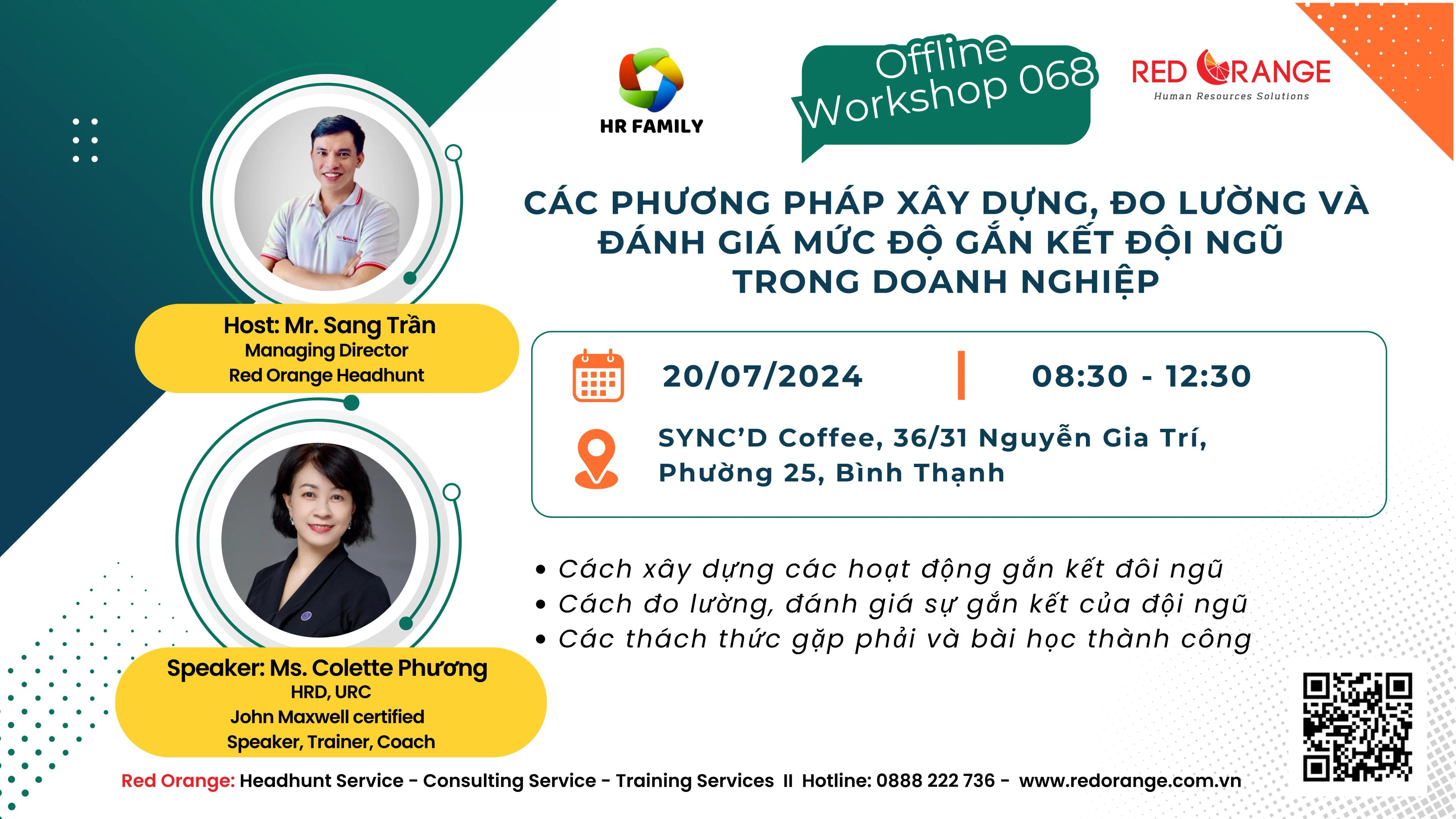 OFFLINE WORKSHOP - SỐ 068:  CÁC PHƯƠNG PHÁP XÂY DỰNG, ĐO LƯỜNG VÀ ĐÁNH GIÁ MỨC ĐỘ GẮN KẾT ĐỘI NGŨ TRONG DOANH NGHIỆP - 20/07