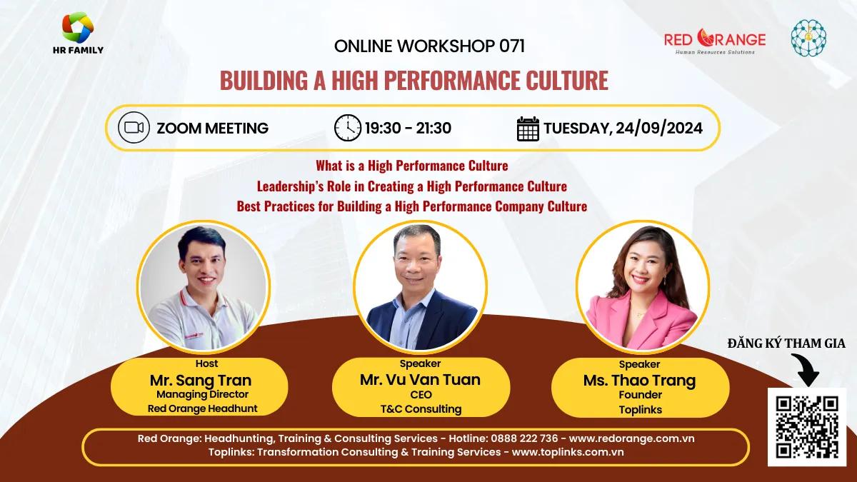 ONLINE WORKSHOP - SỐ 071: BUILDING A HIGH PERFORMANCE CULTURE- XÂY DỰNG VĂN HÓA HIỆU SUẤT CAO TRONG TỔ CHỨC