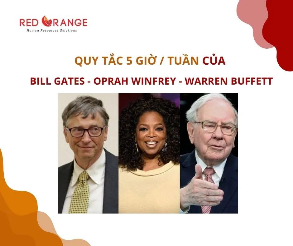 QUY TẮC 5 GIỜ / TUẦN CỦA BILL GATES – WARREN BUFFETT – OPRAH WINFREY