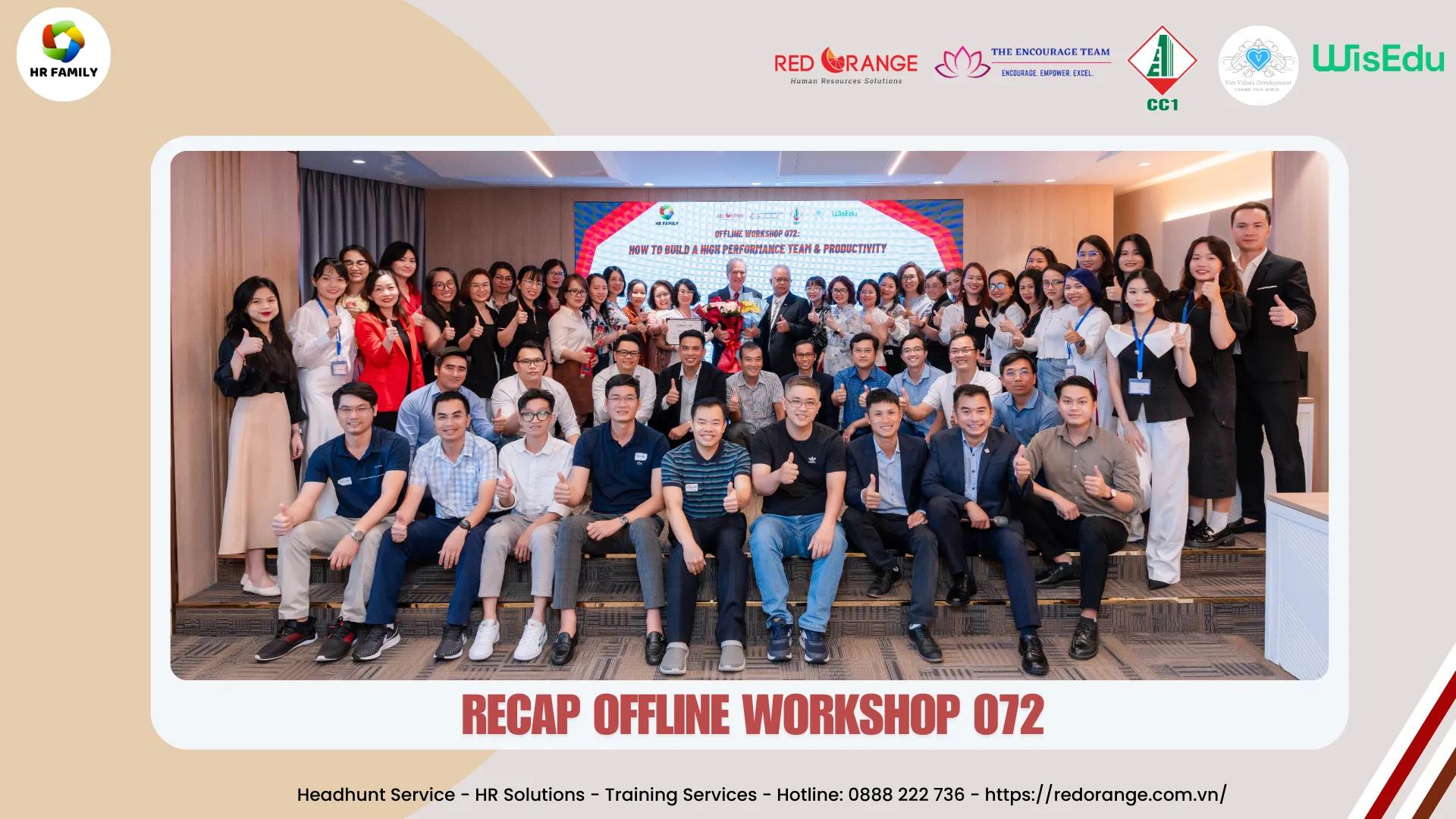 RECAP OFFLINE WORKSHOP - SỐ 072: HOW TO BUILD A HIGH PERFORMANCE TEAM & PRODUCTIVITY - 19/10