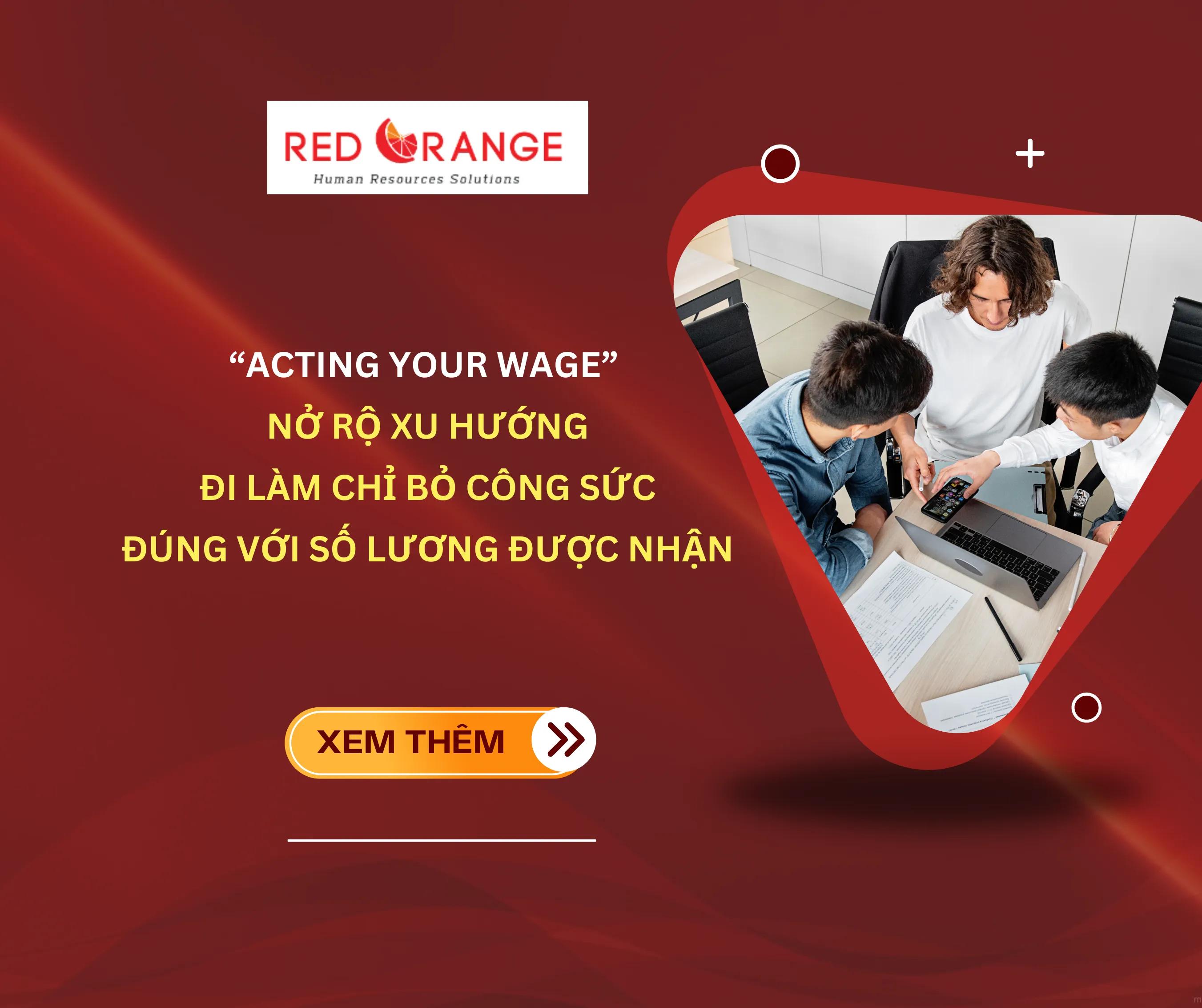 “ACTING YOUR WAGE” – XU HƯỚNG ĐI LÀM CHỈ BỎ CÔNG SỨC ĐÚNG VỚI SỐ LƯƠNG ĐƯỢC NHẬN