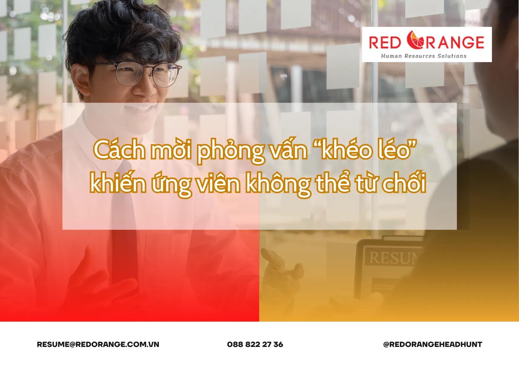 CÁCH MỜI PHỎNG VẤN "KHÉO LÉO" KHIẾN ỨNG VIÊN KHÔNG THỂ CHỐI TỪ
