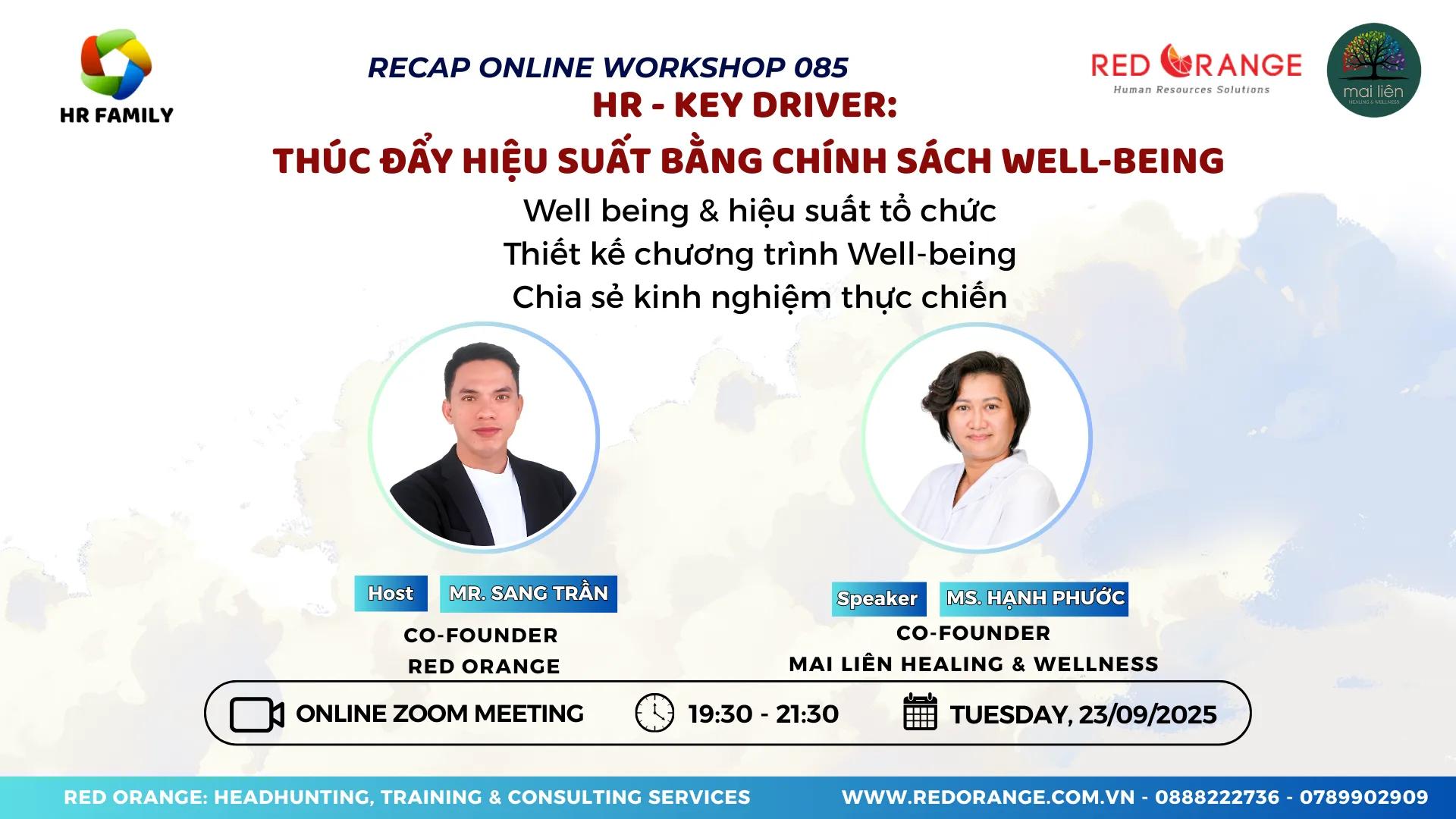RECAP ONLINE WORKSHOP - SỐ 085: HR – Key Driver: Thúc Đẩy Hiệu Suất Bằng Chính Sách Well-being 23/09/2025
