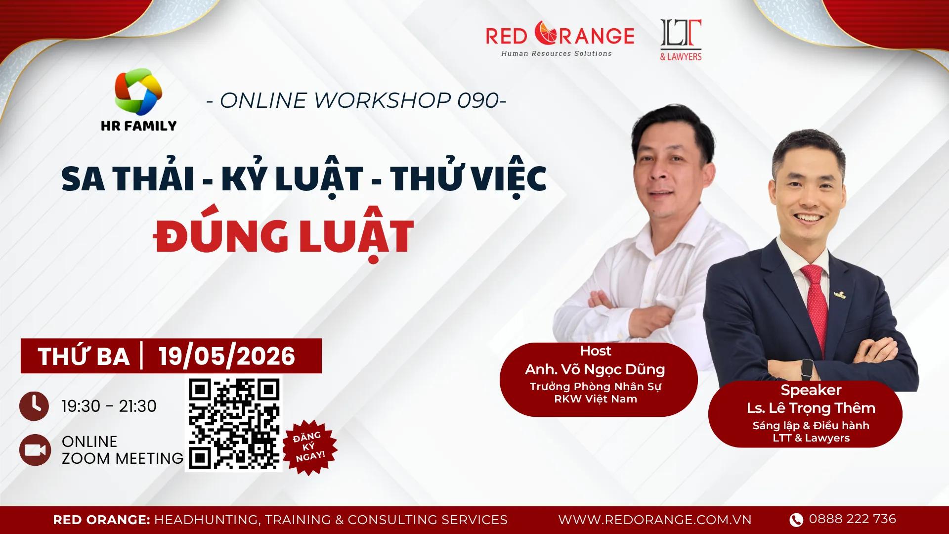 ONLINE WORKSHOP SỐ 090: SA THẢI - KỶ LUẬT - THỬ VIỆC: ĐÚNG LUẬT 19/5/2026