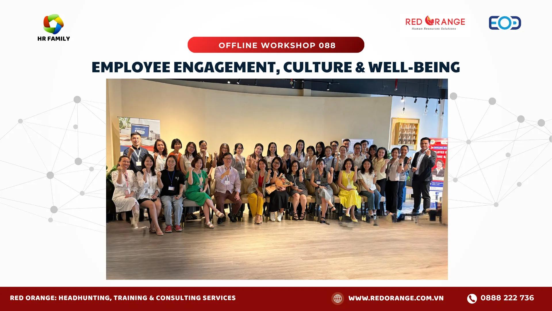 💥💥RECAP OFFLINE WORKSHOP 088: EMPLOYEE ENGAGEMENT, CULTURE & WELL-BEING