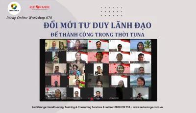 RECAP ONLINE WORKSHOP - SỐ 070: LEADERSHIFT IN TUNA - ĐỔI MỚI TƯ DUY LÃNH ĐẠO ĐỂ THÀNH CÔNG TRONG THỜI TUNA - 20/08