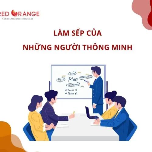 LÀM SẾP CỦA NHỮNG NGƯỜI THÔNG MINH