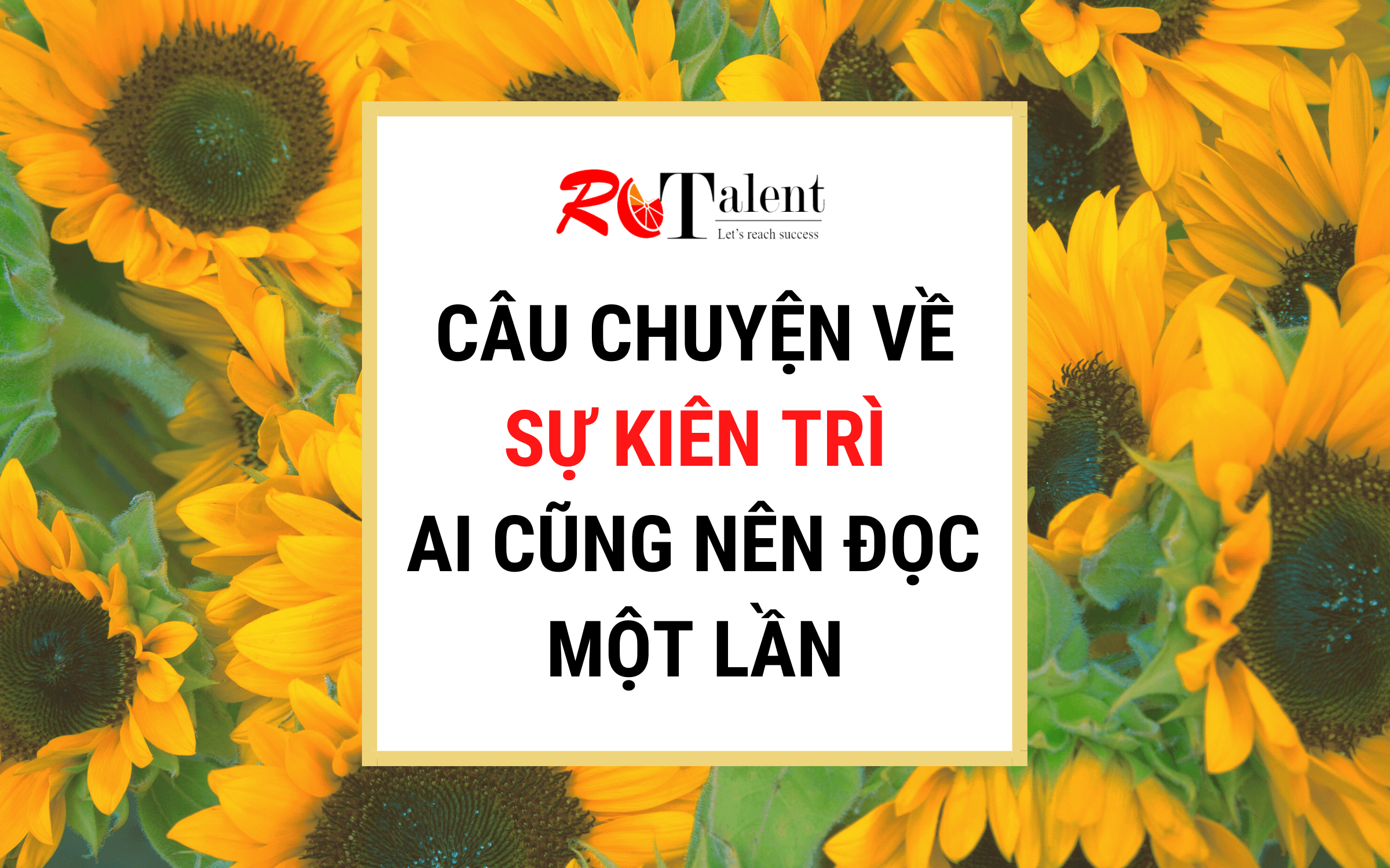 CÂU CHUYỆN VỀ SỰ KIÊN TRÌ AI CŨNG NÊN ĐỌC MỘT LẦN