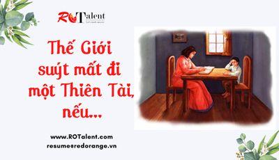 THẾ GIỚI SUÝT MẤT ĐI MỘT THIÊN TÀI NẾU...