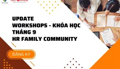 UPDATE WORKSHOPS QUÝ 3/2023- HR FAMILY COMMUNITY- CỘNG ĐỒNG DÀNH CHO HRM HRD C- LEVEL - TẠI VIỆT NAM
