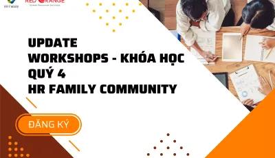 UPDATE WORKSHOPS QUÝ 4/2023- HR FAMILY COMMUNITY- CỘNG ĐỒNG DÀNH CHO HRM HRD C- LEVEL - TẠI VIỆT NAM