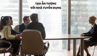 3 CÁCH GÂY ẤN TƯỢNG CỰC TỐT VỚI NHÀ TUYỂN DỤNG