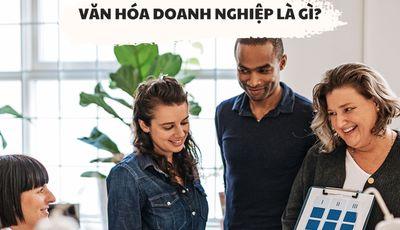VĂN HÓA DOANH NGHIỆP LÀ GÌ❓