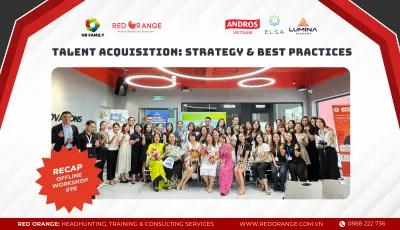 RECAP OFFLINE WORKSHOP 078: TALENT ACQUISITION: STRATEGY & BEST PRACTICES _ 15/03