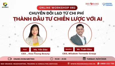 ONLINE WORKSHOP SỐ 082: CHUYỂN ĐỔI L&D TỪ CHI PHÍ THÀNH ĐẦU TƯ CHIẾN LƯỢC VỚI A.I