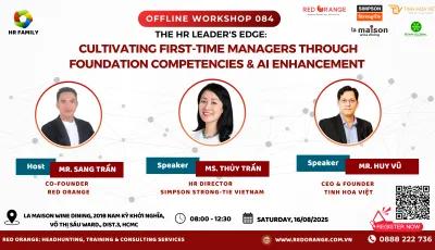 💥 OFFLINE WORKSHOP 084: THE HR LEADER'S EDGE: CULTIVATING FIRST-TIME MANAGERS THROUGH FOUNDATION COMPETENCIES & AI ENHANCEMENT💥